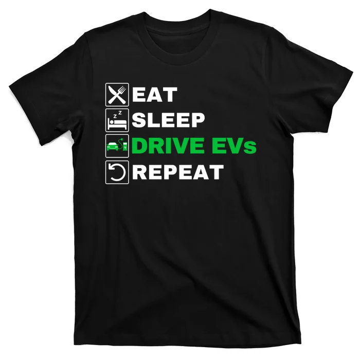 Eat Sleep Drive EVs, Drive Electric, Funny Electric Vehicle T-Shirt