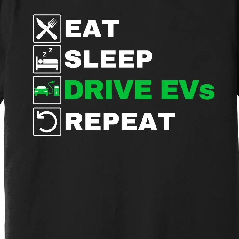 Eat Sleep Drive EVs, Drive Electric, Funny Electric Vehicle Premium T-Shirt