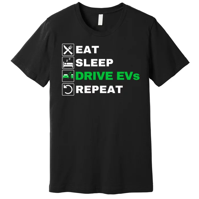 Eat Sleep Drive EVs, Drive Electric, Funny Electric Vehicle Premium T-Shirt