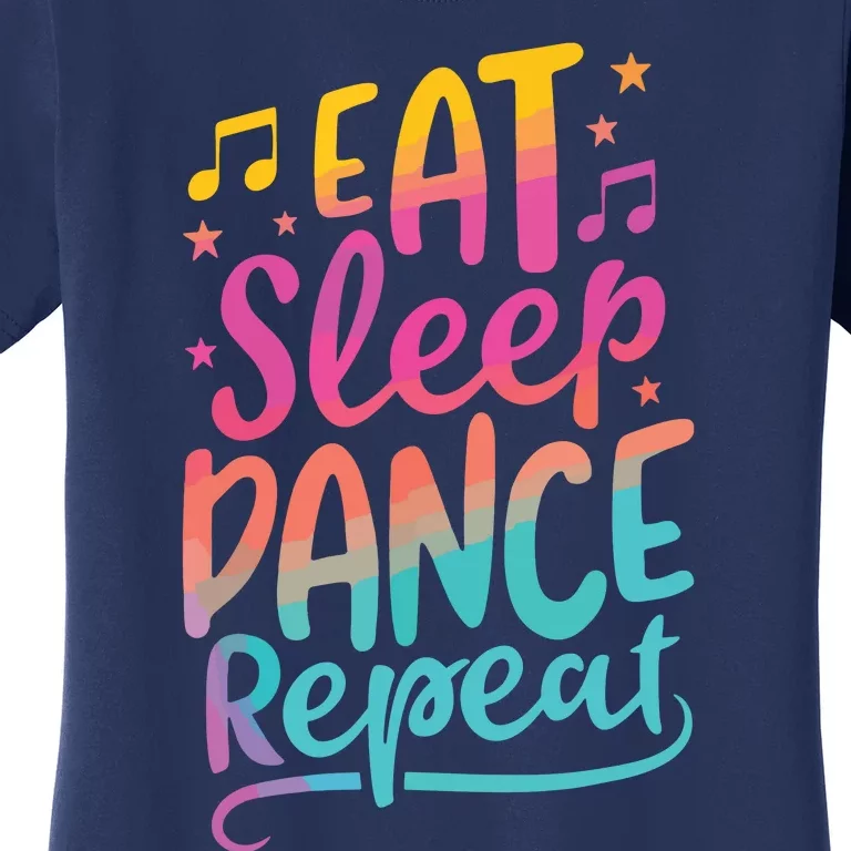 Eat Sleep Dance Repeat Dancing Boy Girl Funny Dancer Gift Women's T-Shirt