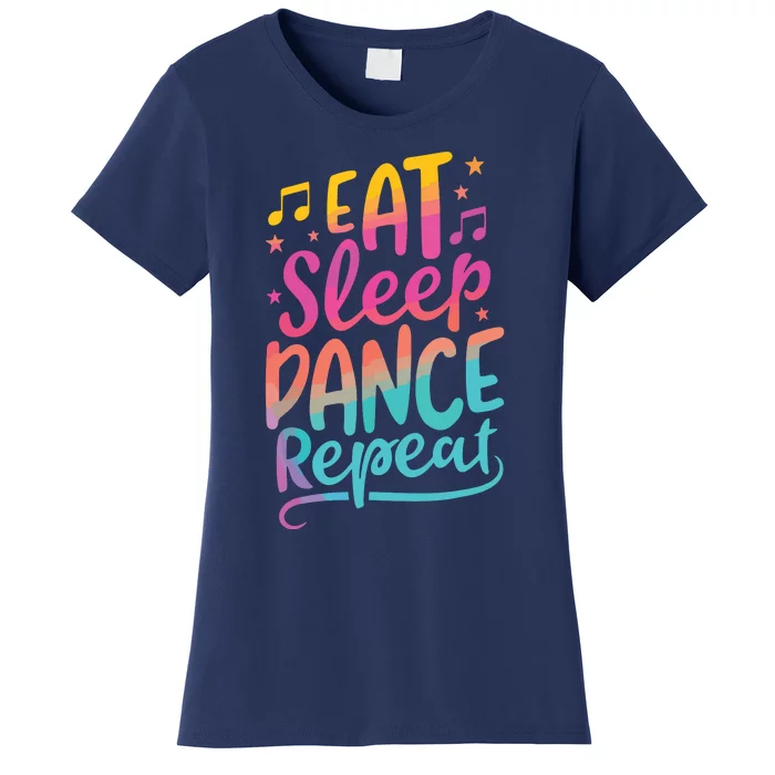 Eat Sleep Dance Repeat Dancing Boy Girl Funny Dancer Gift Women's T-Shirt