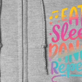 Eat Sleep Dance Repeat Dancing Boy Girl Funny Dancer Gift Full Zip Hoodie