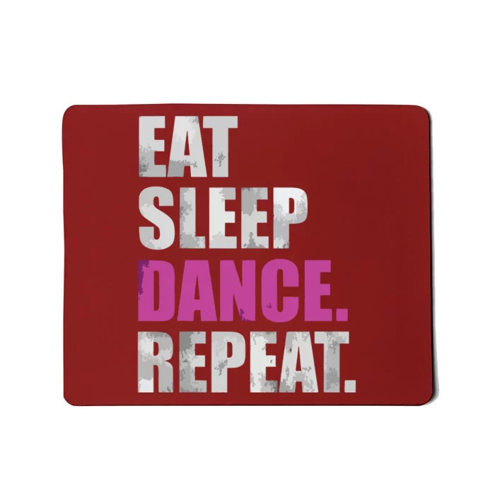 Eat Sleep Dance Repeat Mousepad