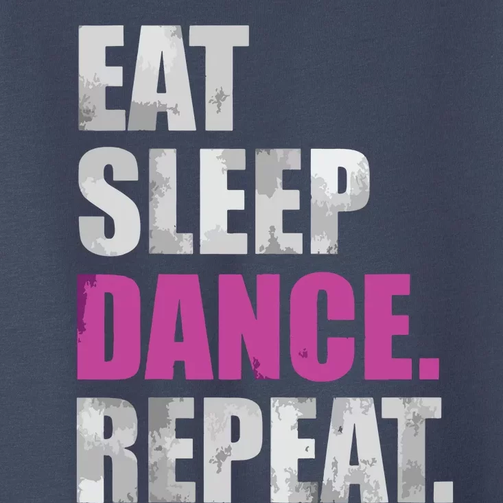 Eat Sleep Dance Repeat Toddler T-Shirt