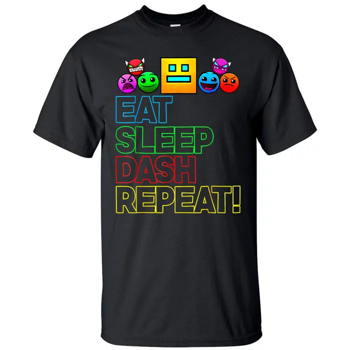 Eat Sleep Dash Repeat Video Game Geometry Video Gamer Lover Tall T-Shirt