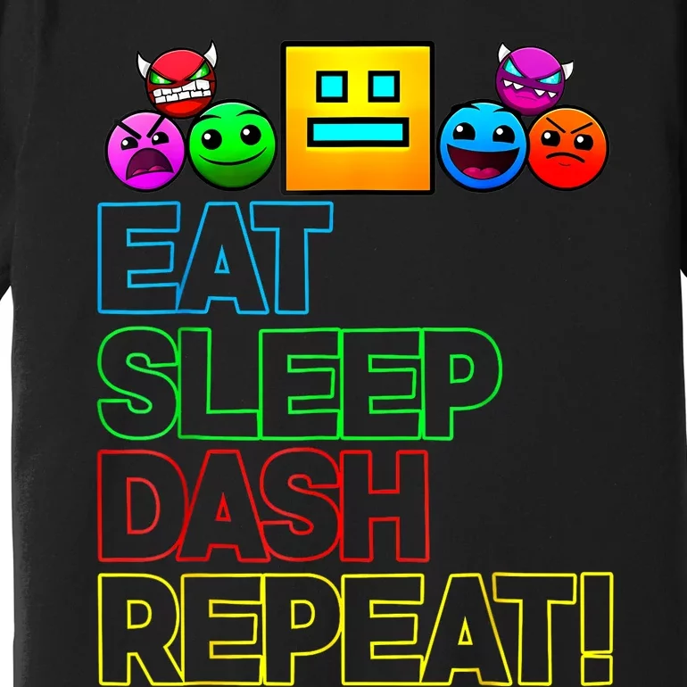 Eat Sleep Dash Repeat Video Game Geometry Video Gamer Lover Premium T-Shirt