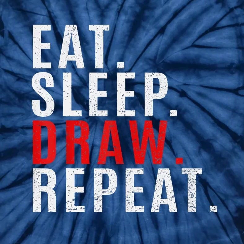 Eat Sleep Draw Repeat Drawing Distressed Artist Funny Tie-Dye T-Shirt