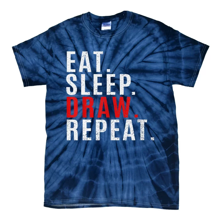 Eat Sleep Draw Repeat Drawing Distressed Artist Funny Tie-Dye T-Shirt