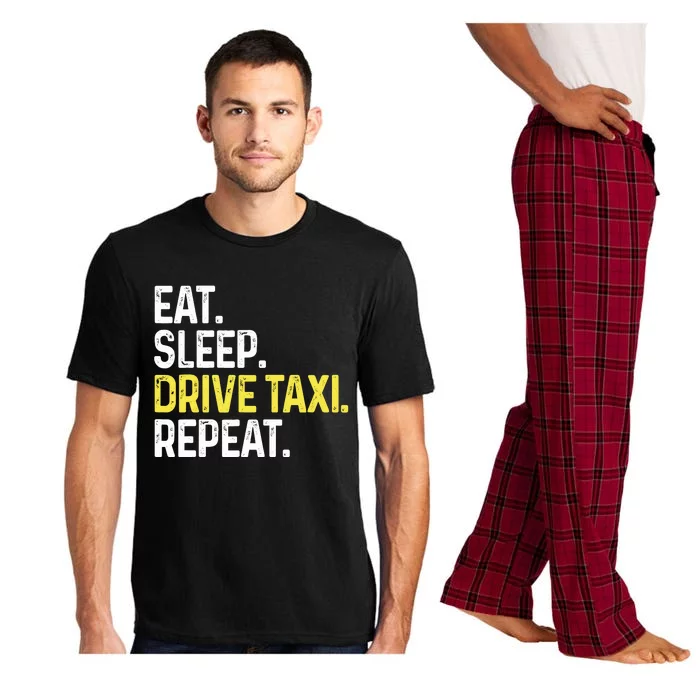 Eat Sleep Drive Taxi Repeat Funny Taxi Driver Cabbie Cab Dad Pajama Set