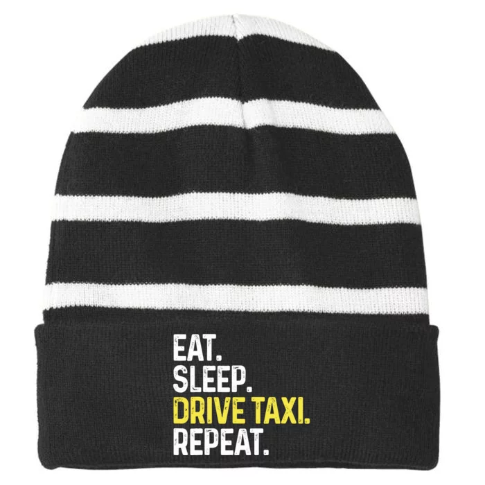 Eat Sleep Drive Taxi Repeat Funny Taxi Driver Cabbie Cab Dad Striped Beanie with Solid Band