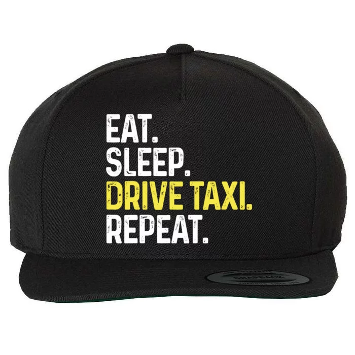 Eat Sleep Drive Taxi Repeat Funny Taxi Driver Cabbie Cab Dad Wool Snapback Cap