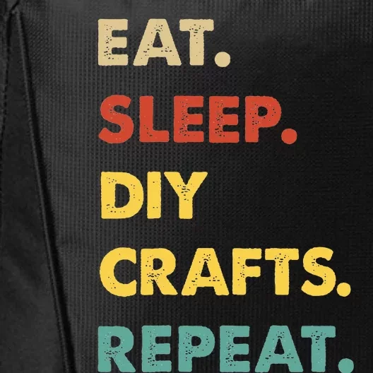 Eat Sleep Diycrafts Repeat Funny Diycrafts Lover City Backpack