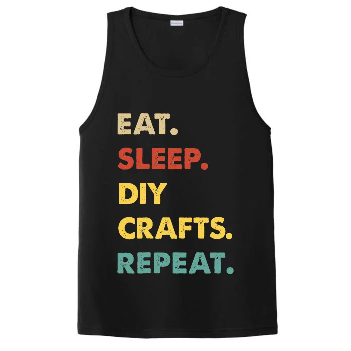 Eat Sleep Diycrafts Repeat Funny Diycrafts Lover Performance Tank