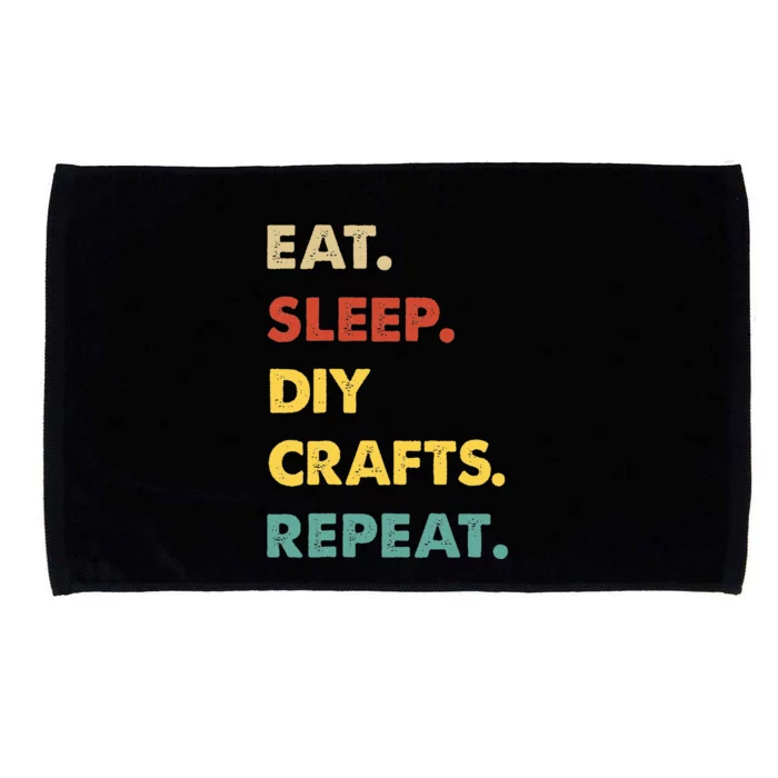 Eat Sleep Diycrafts Repeat Funny Diycrafts Lover Microfiber Hand Towel