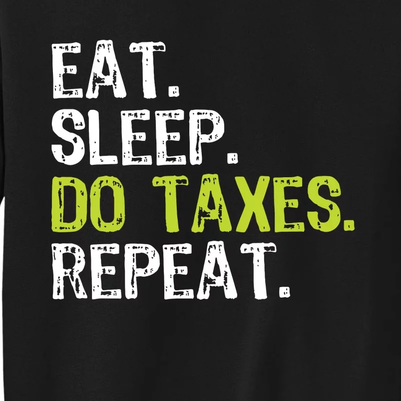 Eat Sleep Do Taxes Repeat Accountant Accounting Funny Cpa Sweatshirt