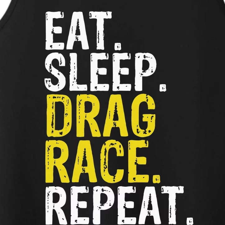 Eat Sleep Drag Race Repeat Racing Gift Performance Tank