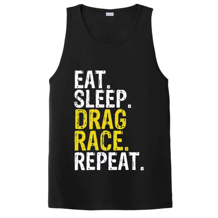 Eat Sleep Drag Race Repeat Racing Gift Performance Tank