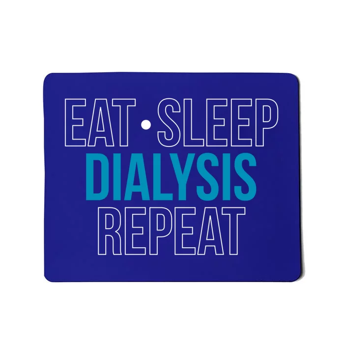 Eat Sleep Dialysis Repeat Dialysis Nurse Gift Mousepad