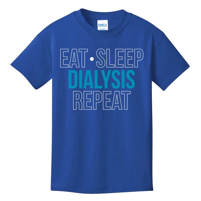 Eat Sleep Dialysis Repeat Dialysis Nurse Gift Kids T-Shirt