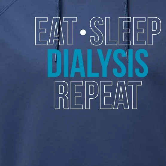 Eat Sleep Dialysis Repeat Dialysis Nurse Gift Performance Fleece Hoodie