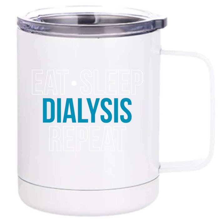 Eat Sleep Dialysis Repeat Dialysis Nurse Gift Front & Back 12oz Stainless Steel Tumbler Cup