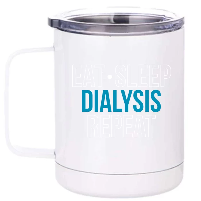 Eat Sleep Dialysis Repeat Dialysis Nurse Gift Front & Back 12oz Stainless Steel Tumbler Cup