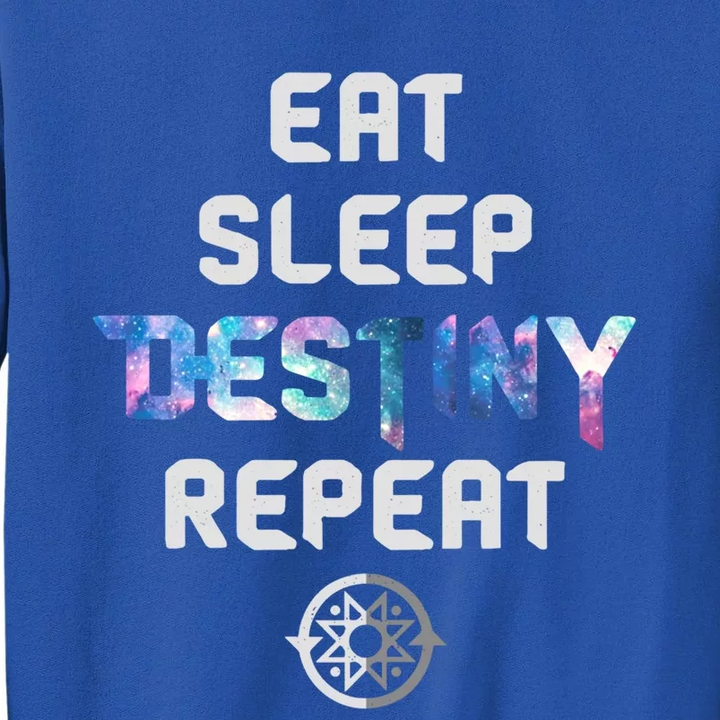 Eat Sleep Destiny Repeat Gift Gamers Gift Video Games Gaming Gift Tall Sweatshirt