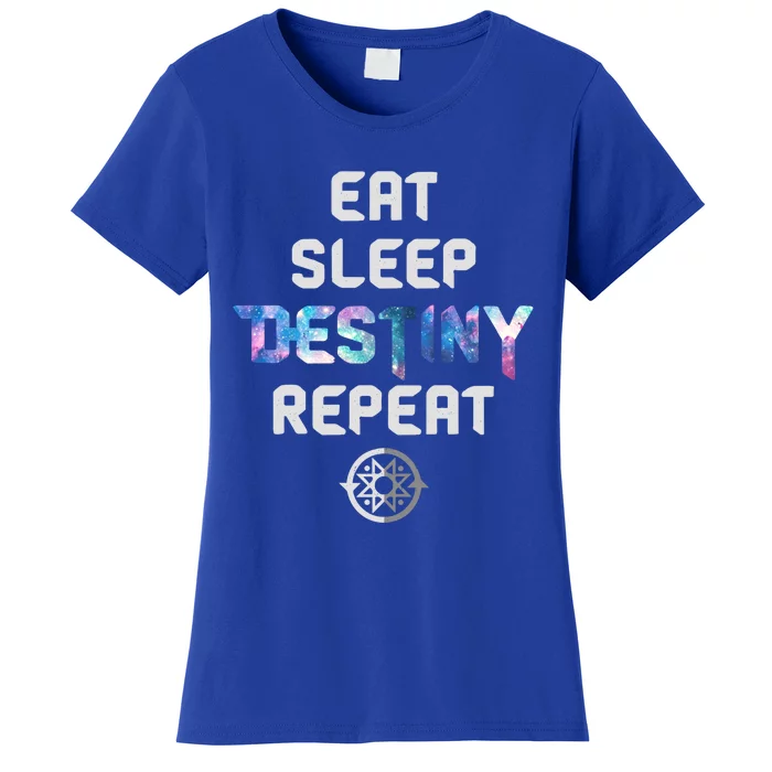 Eat Sleep Destiny Repeat Gift Gamers Gift Video Games Gaming Gift Women's T-Shirt