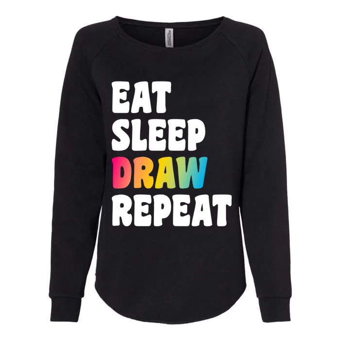 Eat Sleep Draw Repeat Art Funny Artist Creative Drawing Gift Cool Gift Womens California Wash Sweatshirt