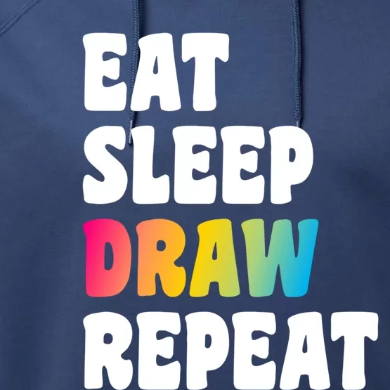 Eat Sleep Draw Repeat Art Funny Artist Creative Drawing Gift Cool Gift Performance Fleece Hoodie