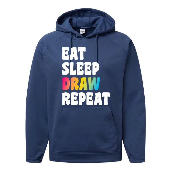 Eat Sleep Draw Repeat Art Funny Artist Creative Drawing Gift Cool Gift Performance Fleece Hoodie