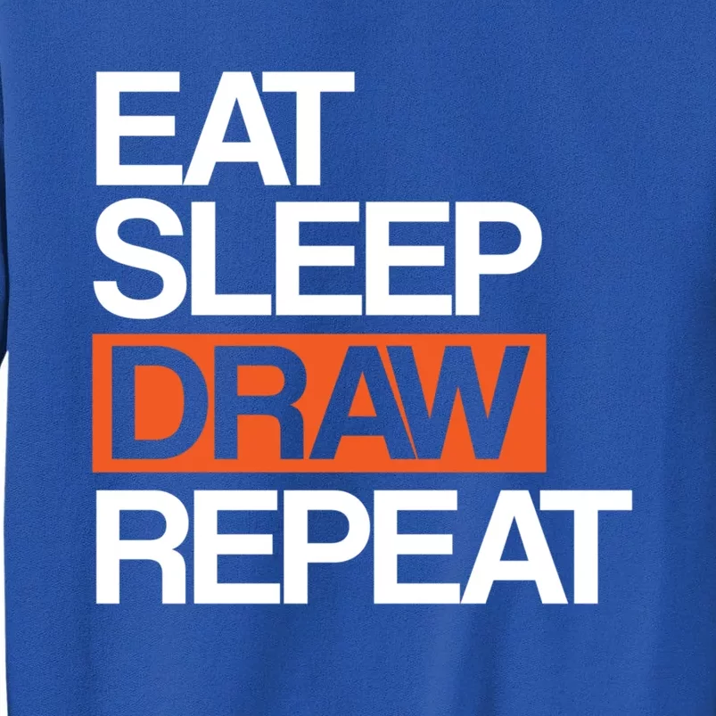 Eat Sleep Draw Repeat Gift Funny Sketching Drawing Artist Gift Tall Sweatshirt