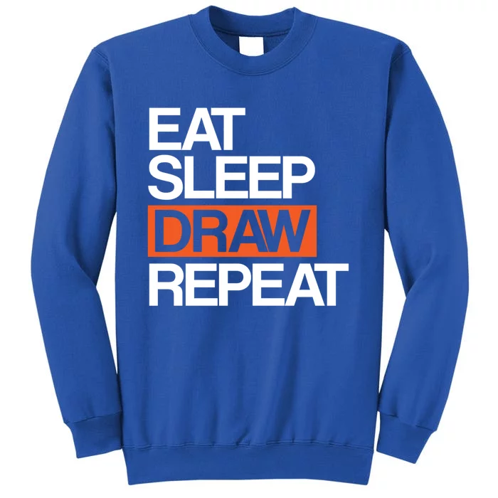 Eat Sleep Draw Repeat Gift Funny Sketching Drawing Artist Gift Tall Sweatshirt