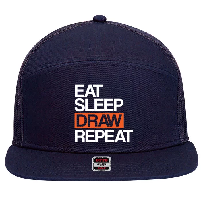 Eat Sleep Draw Repeat Gift Funny Sketching Drawing Artist Gift 7 Panel Mesh Trucker Snapback Hat