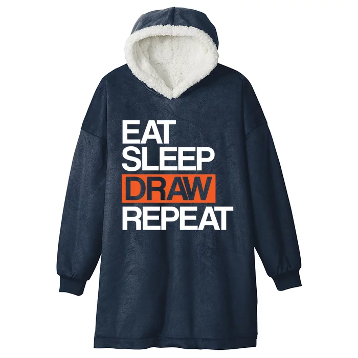 Eat Sleep Draw Repeat Gift Funny Sketching Drawing Artist Gift Hooded Wearable Blanket