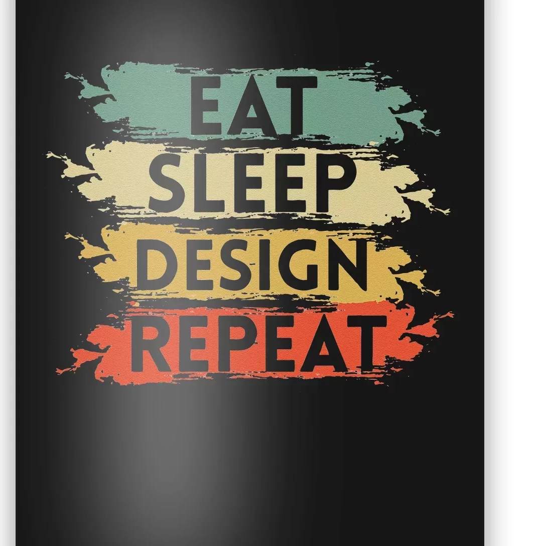 Eat Sleep Design Repeat Funny Architect Graphic Designer Poster