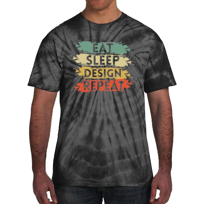 Eat Sleep Design Repeat Funny Architect Graphic Designer Tie-Dye T-Shirt