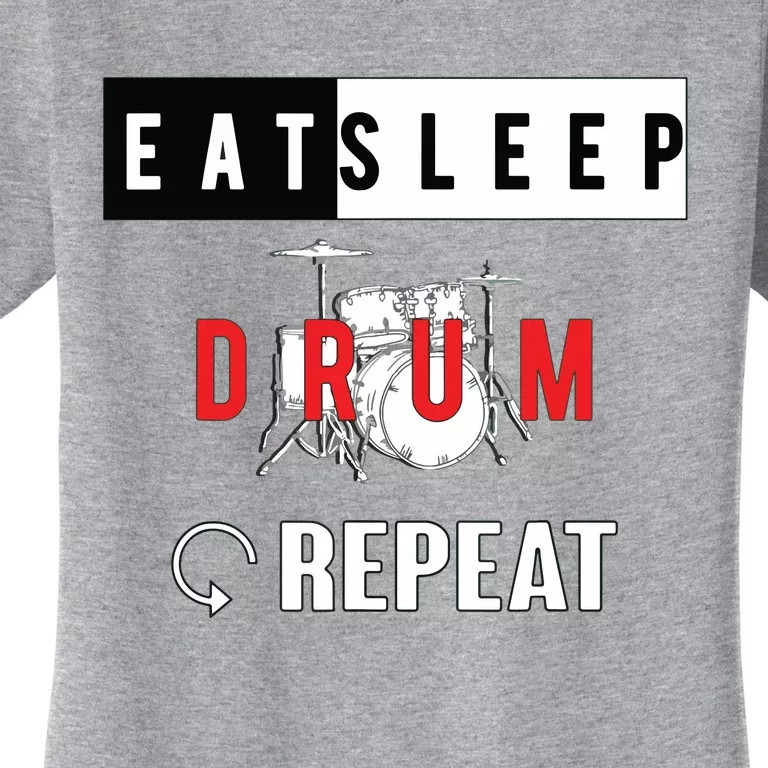 Eat Sleep Drum Repeat Drumming Drummer Women's T-Shirt