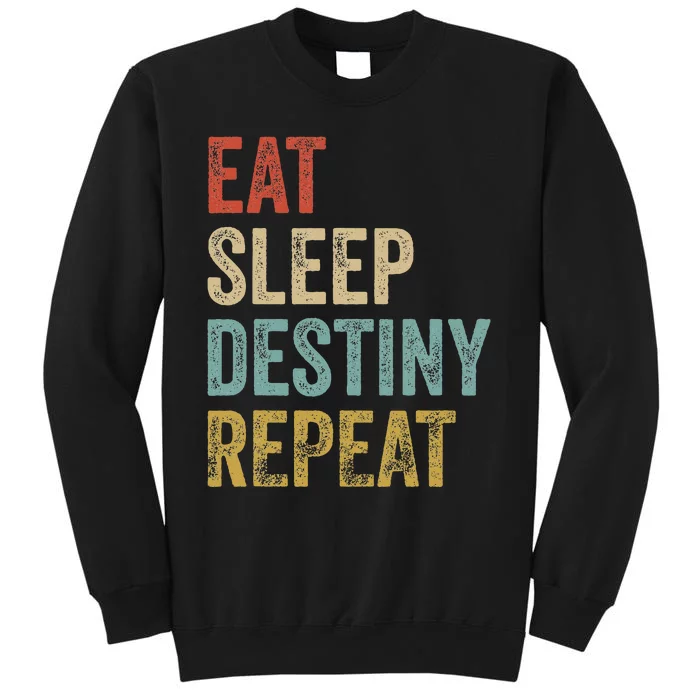 Eat Sleep Destiny Repeat Gamers Outfit Destiny Tall Sweatshirt