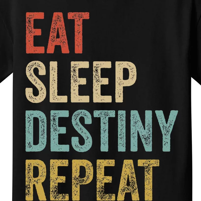 Eat Sleep Destiny Repeat Gamers Outfit Destiny Kids T-Shirt