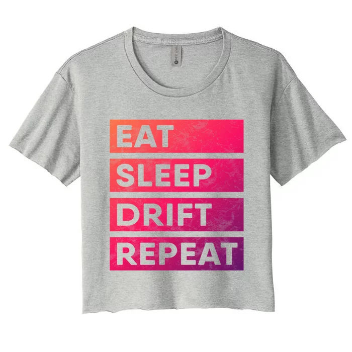 Eat Sleep Drift Repeat Tokyo Jdm Cool Gift Women's Crop Top Tee