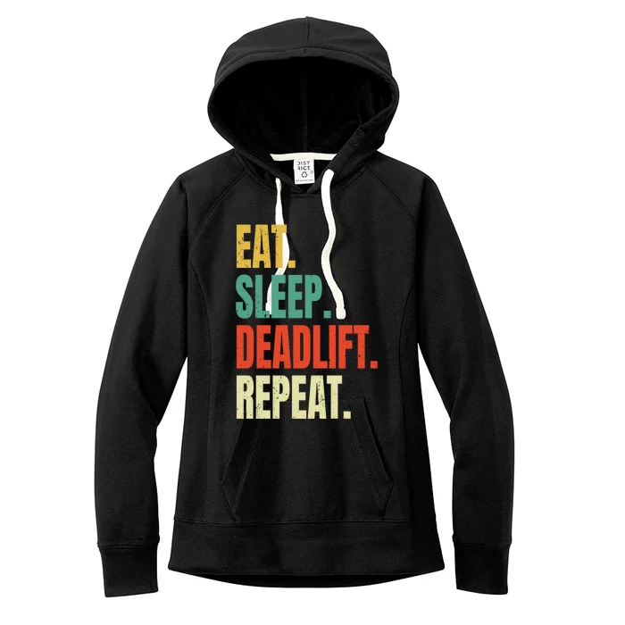 Eat Sleep Deadlift Repeat Weightlifting Fitness Gym Retro Gift Women's Fleece Hoodie