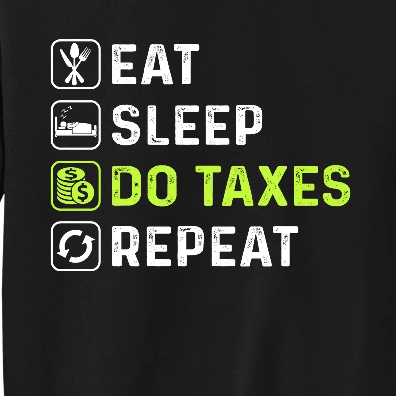 Eat Sleep Do Taxes Repeat,Tax Day T Sweatshirt