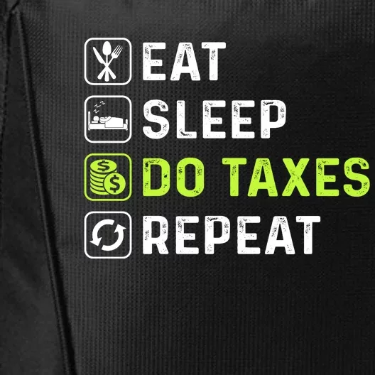 Eat Sleep Do Taxes Repeat,Tax Day T City Backpack