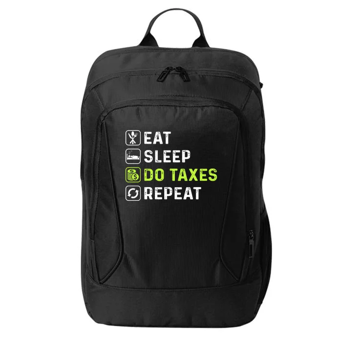 Eat Sleep Do Taxes Repeat,Tax Day T City Backpack