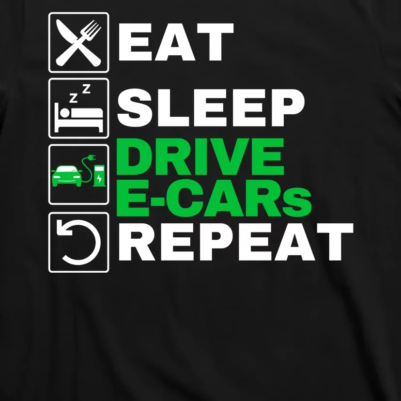 Eat Sleep Drive ECars Drive Electric Funny Electric Vehicle T-Shirt