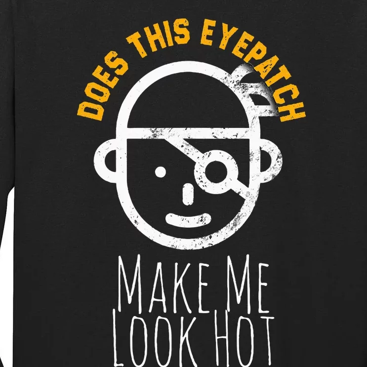 Eye Surgery Eyepatch Hot Patient Funny Injury Recovery Tall Long Sleeve T-Shirt