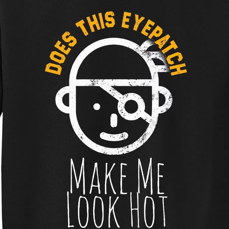 Eye Surgery Eyepatch Hot Patient Funny Injury Recovery Tall Sweatshirt