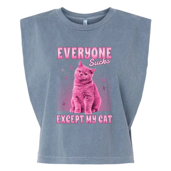 Everyone Sucks Except My Cat Garment-Dyed Women's Muscle Tee