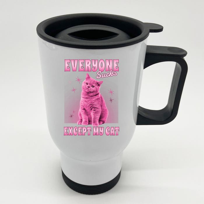 Everyone Sucks Except My Cat Front & Back Stainless Steel Travel Mug